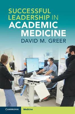 Successful Leadership in Academic Medicine(English, Paperback, Greer David M.)