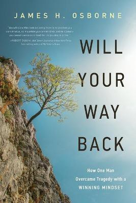 Will Your Way Back(English, Paperback, Osborne James H)