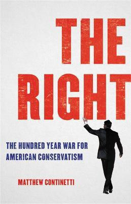 The Right(English, Hardcover, Continetti Matthew)