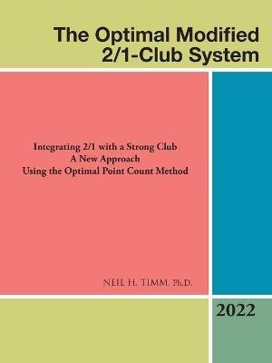 The Optimal Modified 2/1-Club System(English, Paperback, Timm Neil H PH D)