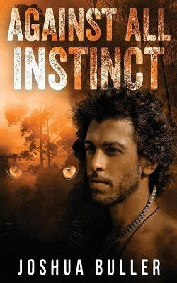 Against All Instinct(English, Paperback, Buller Joshua)
