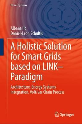 A Holistic Solution for Smart Grids based on LINK- Paradigm(English, Hardcover, Ilo Albana)