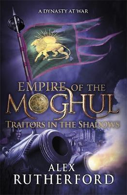 Empire of the Moghul: Traitors in the Shadows(English, Paperback, Rutherford Alex)