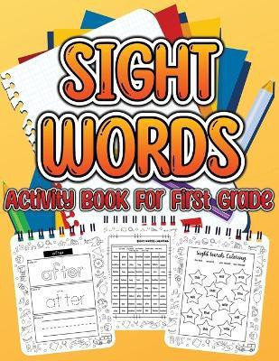 Sight Word Activity Book For First Grade Kids(English, Paperback, Publishing Press Am)