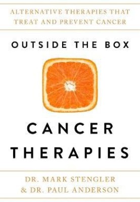 Outside the Box Cancer Therapies(English, Hardcover, Stengler Mark Dr. M.D.)