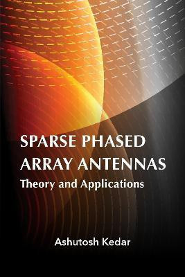 Sparse Phased Array Antennas: Theory and Applications(English, Hardcover, Kedar Ashutosh)
