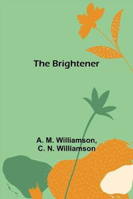 The Brightener(English, Paperback, M Williamson A)