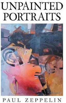 Unpainted Portraits(English, Paperback, Zeppelin Paul)