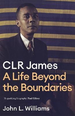 CLR James(English, Hardcover, Williams John L)