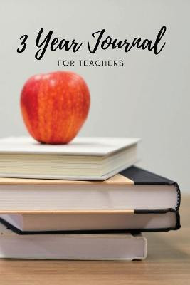 The 3 Year Journal for Teachers(English, Paperback, McGrath Lisa)