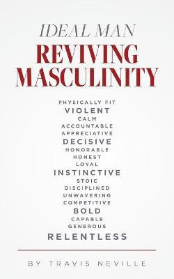 Ideal Man REVIVING MASCULINITY(English, Paperback, Neville Travis)