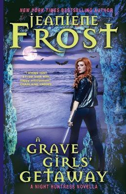 A Grave Girls' Getaway(English, Paperback, Frost Jeaniene)