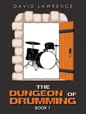 The Dungeon of Drumming(English, Paperback, Lawrence David)