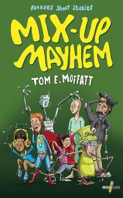 Mix-up Mayhem(English, Paperback, Moffatt Tom E)