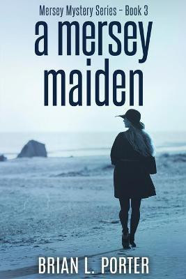 A Mersey Maiden(English, Paperback, Porter Brian L)