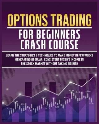 Options Trading for Beginners Crash Course(English, Paperback, Flowers Harlan)