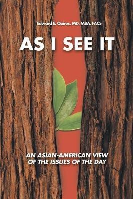 As I See It(English, Paperback, Quiros Mba Facs Edward E MD)