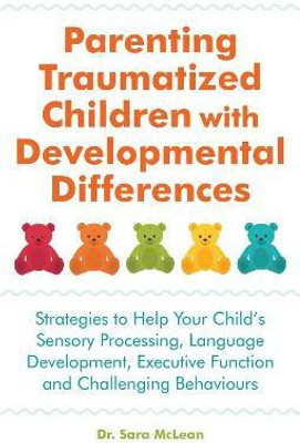Parenting Traumatized Children with Developmental Differences(English, Paperback, McLean Sara)