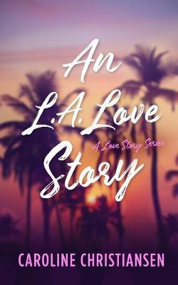 An L.A. Love Story(English, Paperback, Christiansen Caroline)