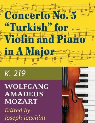 Mozart, W.A. Concerto No. 5 in A Major, K. 219 Violin and Piano - by Joseph Joachim - International(English, Paperback, unknown)