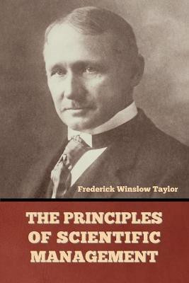 The Principles of Scientific Management(English, Paperback, Taylor Frederick Winslow)