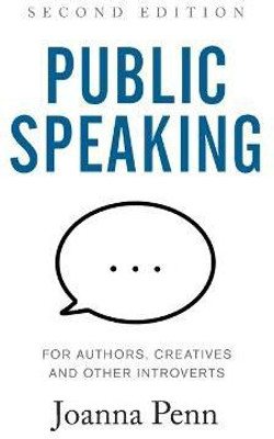 Public Speaking for Authors, Creatives and Other Introverts(English, Paperback, Penn Joanna)