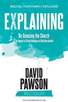 EXPLAINING De-Greecing the Church(English, Paperback, Pawson David)