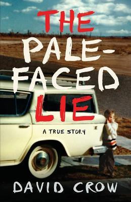 The Pale-Faced Lie(English, Paperback, Crow David)