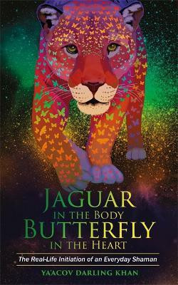 Jaguar in the Body, Butterfly in the Heart(English, Paperback, Darling Khan Ya'Acov)