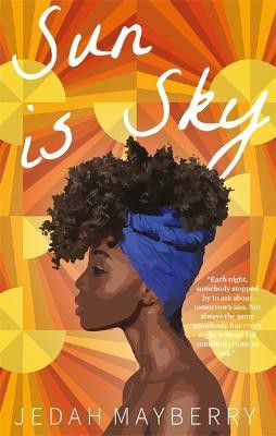 Sun is Sky(English, Paperback, Mayberry Jedah)
