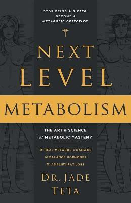 Next-Level Metabolism(English, Paperback, Teta Jade Dr)