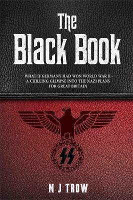 The Black Book: What if Germany had won World War II - A Chilling Glimpse into the Nazi Plans for Great Britain(English, Paperback, Trow Mei)