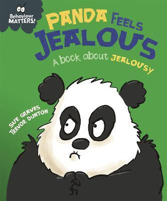 Behaviour Matters: Panda Feels Jealous - A book about jealousy(English, Paperback, Graves Sue)