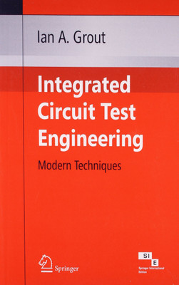 Integrated Circuit Test Engineering 1st Edition(English, Paperback, Ian A. Grout)