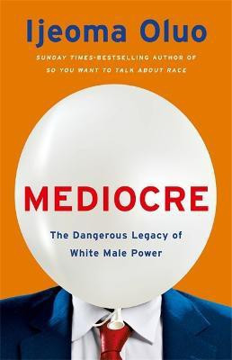 Mediocre(English, Paperback, Oluo Ijeoma)