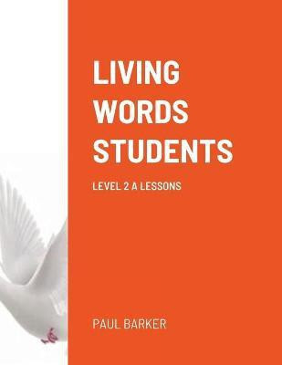 Living Words Students Level 2 a Lessons(English, Paperback, Barker Paul)