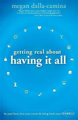 Getting Real About Having It All(English, Paperback, Dalla-Camina Megan)