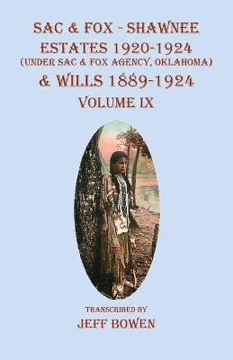 Sac & Fox - Shawnee Estates 1920-1924 (Under The Sac & Fox Agency, Oklahoma) & Wills 1889-1924(English, Paperback, unknown)