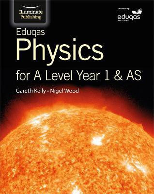 Eduqas Physics for A Level Year 1 & AS: Student Book(English, Paperback, Kelly Gareth)