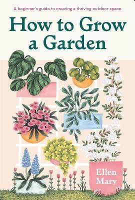 How to Grow a Garden(English, Hardcover, Mary Ellen)