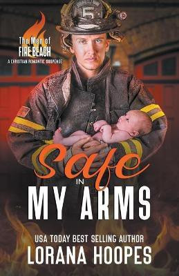 Safe in My Arms(English, Paperback, Hoopes Lorana)
