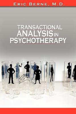 Transactional Analysis in Psychotherapy(English, Paperback, Berne Eric M.D.)