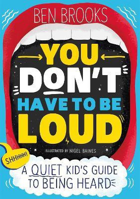 You Don't Have to be Loud(English, Paperback, Brooks Ben)