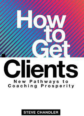 How to Get Clients(English, Paperback, Chandler Steve)