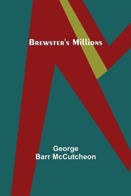 Brewster's Millions(English, Paperback, George Barr Mccutcheon)