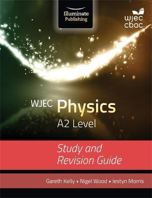 WJEC Physics for A2 Level: Study and Revision Guide(English, Paperback, Kelly Gareth)
