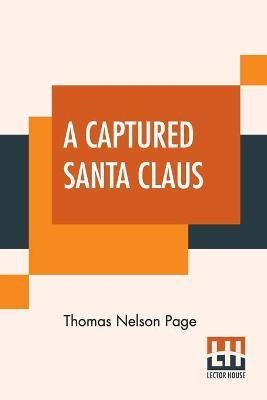 A Captured Santa Claus(English, Paperback, Page Thomas Nelson)