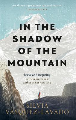 In The Shadow of the Mountain(English, Paperback, Vasquez-Lavado Silvia)