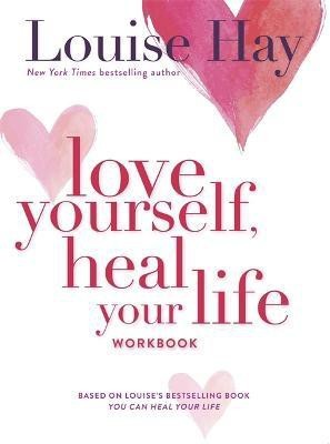 Love Yourself, Heal Your Life Workbook(English, Paperback, Hay Louise)