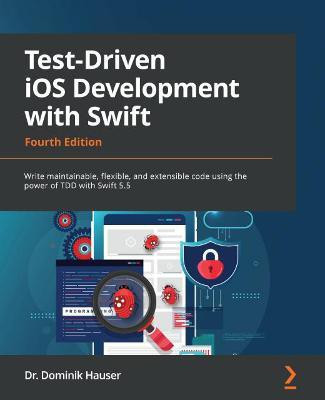 Test-Driven iOS Development with Swift(English, Paperback, Hauser Dr. Dominik)